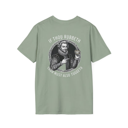 "If Thou Rubbeth Thou Must Also Tuggeth" Unisex Softstyle T-Shirt