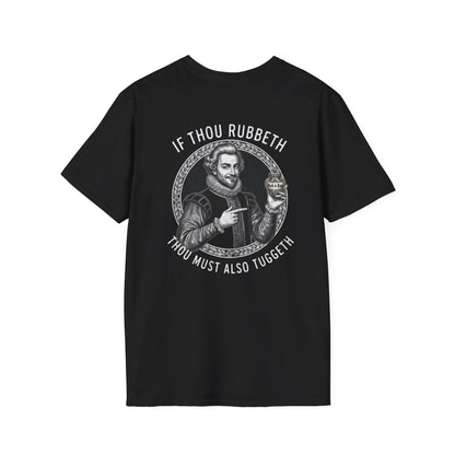 "If Thou Rubbeth Thou Must Also Tuggeth" Unisex Softstyle T-Shirt