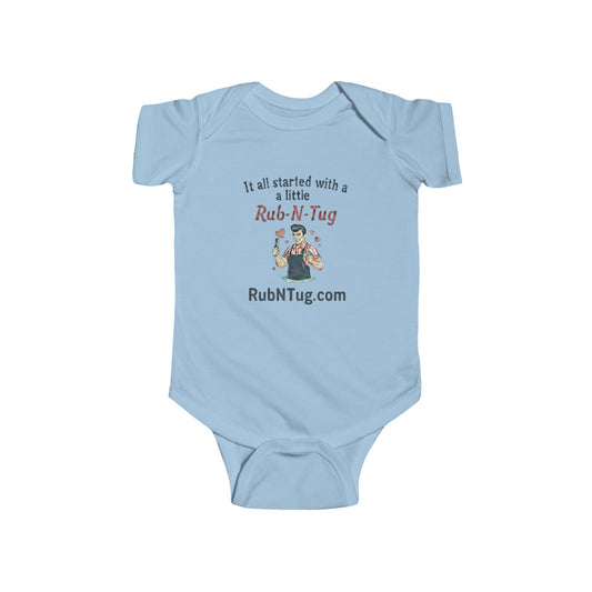 "It All Started With A Little Rub N Tug" Infant Fine Jersey Bodysuit